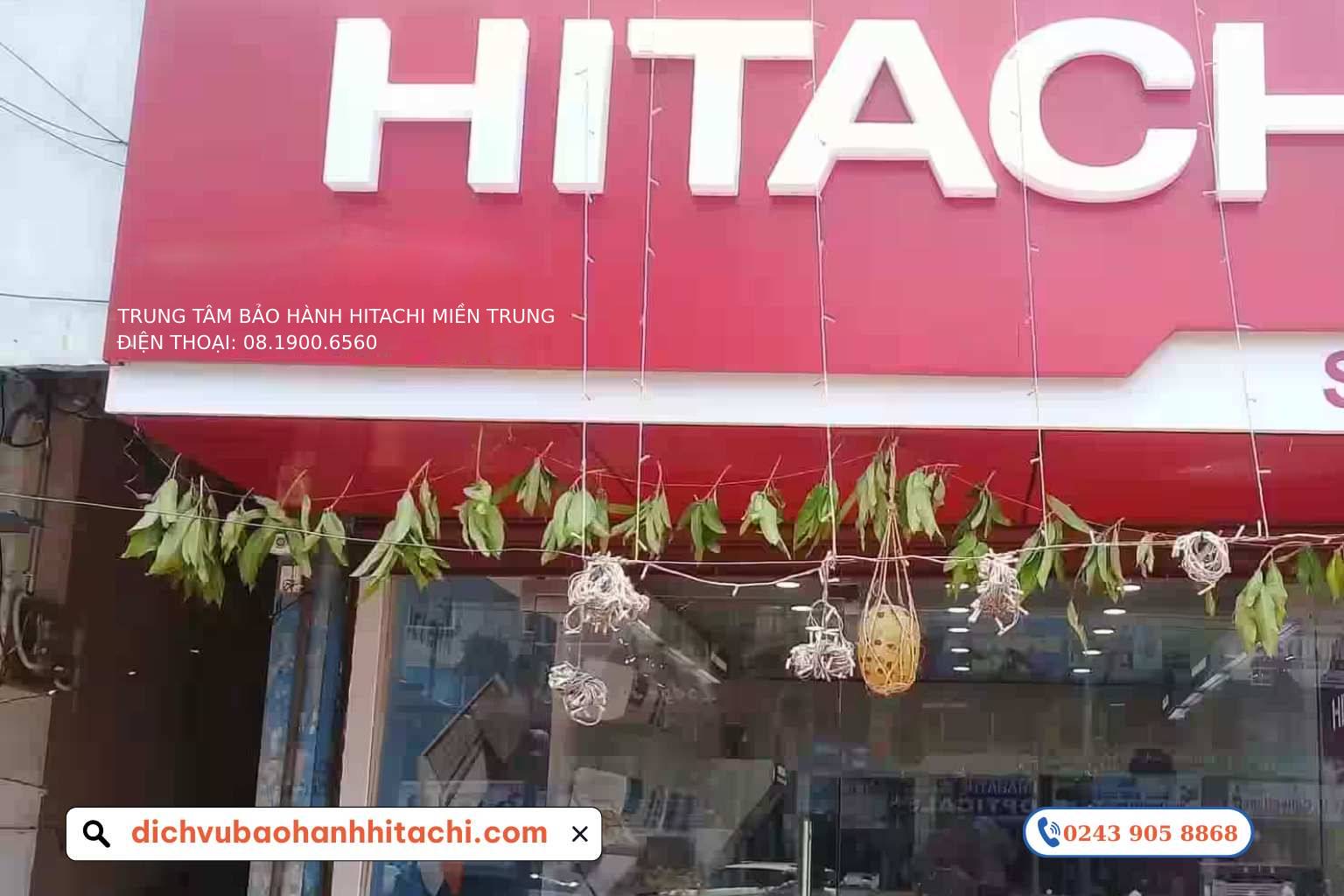 Trung Tâm Bảo Hành Hitachi Miền Trung – Chính Hãng & Uy Tín 1 Trung Tâm Bảo Hành Hitachi Miền Trung